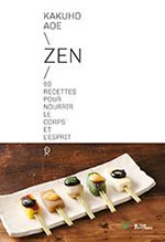 Kakuho Aoe Zen. 99 recettes pour nourrir le corps et l´esprit Librairie Eklectic