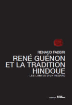 FABBRI Renaud René Guénon et la tradition hindoue, les limites d´un regard Librairie Eklectic
