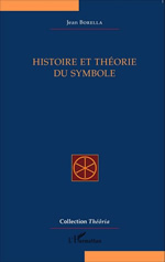 BORELLA Jean Histoire et théorie du symbole (Traité du signe symbolique, ou Le Mystère du signe) Librairie Eklectic