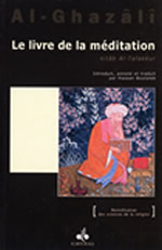 AL-GHÂZALÎ Le livre de la méditation . Kitâb al-tafakkur - Présenté, traduit et annoté par Hassan Boutaleb  Librairie Eklectic