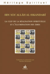 IBN ATÂ-ALLÂH AL-ISKANDARÎ La clef de la réalisation spirituelle et l´illumination des âmes  Librairie Eklectic