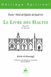 ABD EL-KADER Emir Le Livre des Haltes - Tome 4 (Haltes 100 à 143) (traduit par Max Giraud) Librairie Eklectic