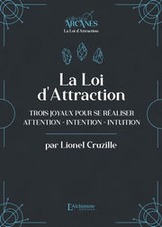 CRUZILLE Lionel  La loi d´attraction. Trois joyaux pour se réaliser attention-intention-intuition Librairie Eklectic