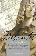 GRAYLING A.C. Descartes. Entre révolution scientifique et révolution spirituelle, entre Jésuites et Rose-Croix Librairie Eklectic