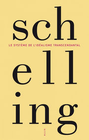 SCHELLING F.W.J. Le Système de l´idéalisme transcendantal Librairie Eklectic