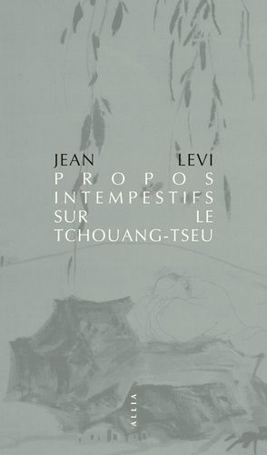 LEVI Jean Propos intempestifs sur le Tchouang-Tseu Librairie Eklectic
