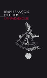 BILLETER Jean-François Un paradigme Librairie Eklectic