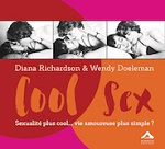 RICHARDSON Diana & DOELEMAN Wendy Cool sex : SexualitÃ© plus cool... vie amoureuse plus simple ? Librairie Eklectic