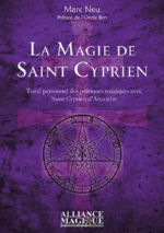 NEU Marc La magie de Saint Cyprien - traité personnel des pratiques magiques avec St Cyprien d´Antioche Librairie Eklectic