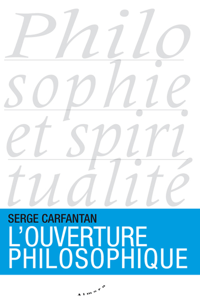 CARFANTAN Serge L´Ouverture philosophique Librairie Eklectic