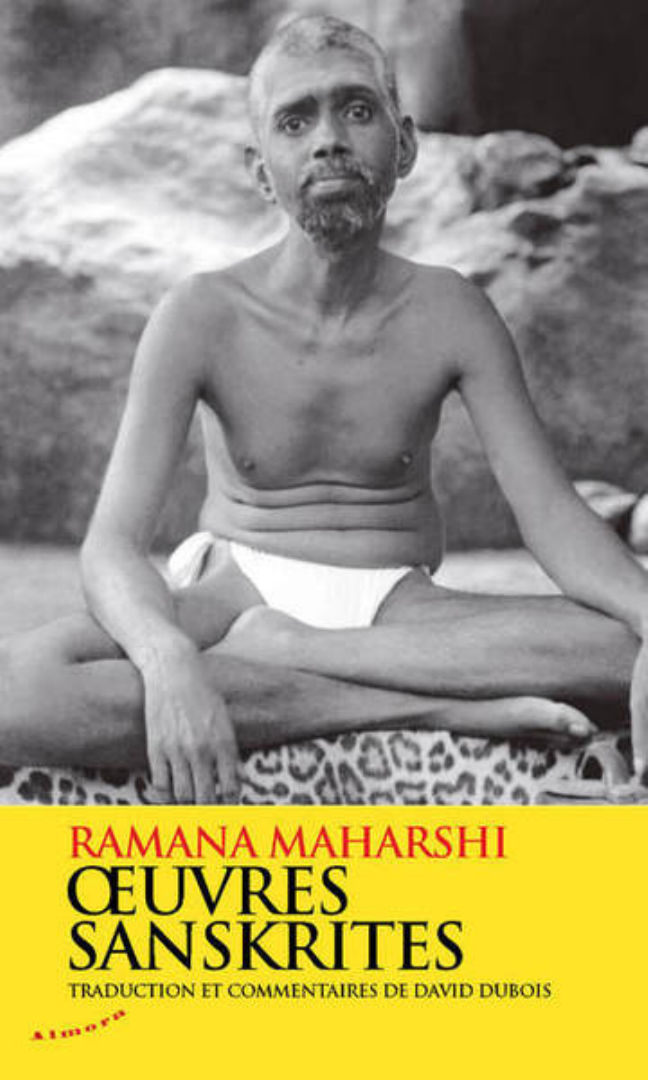 RAMANA MAHARSHI Oeuvres sanskrites. Traduction et commentaires de David Dubois Librairie Eklectic
