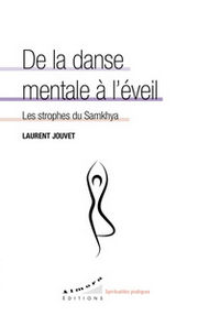 JOUVET Laurent De la danse mentale à l´éveil- les strophes de Samkhya Librairie Eklectic