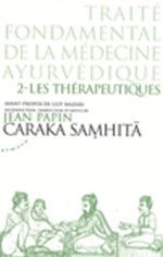 PAPIN Jean, ed. et trad. Caraka Samhita. Volume 2 : Les thérapeutiques (Avant-propos de Guy Mazars) Librairie Eklectic