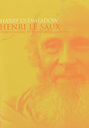 OLDMEADOW Harry Henri Le Saux. Christianisme et spiritualité hindoue Librairie Eklectic