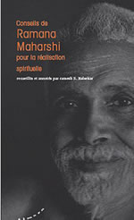 RAMANA MAHARSHI Conseils de Ramana Maharshi pour la réalisation spirituelle. Recueillis et annotés par Ramesh Balsekar Librairie Eklectic