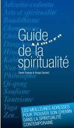 DUBOIS David & DURAND Serge Guide de la spiritualité : les meilleurs adresse pour trouver son chemin dans la spiritualité contemporaine (2ème édition) Librairie Eklectic