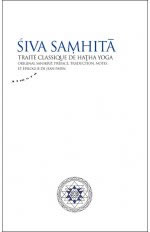PAPIN Jean Siva Samhitâ. Traité classique de hatha yoga (Bilingue) -- en réimpression Librairie Eklectic