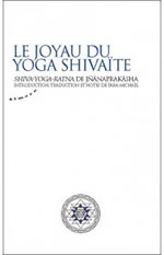 MICHAËL Tara Le joyau du yoga shivaïte - Shiva-yoga-ratna de Jnânaprakâsha  Librairie Eklectic