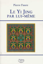 FAURE Pierre Yi Jing par lui-même (Le) Librairie Eklectic