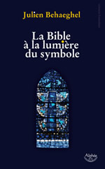 BEHAEGHEL Julien Bible à la lumière du symbole (La) Librairie Eklectic