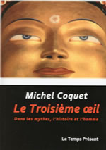 COQUET Michel Le troisième Oeil, dans les mythes, l´histoire et l´homme Librairie Eklectic