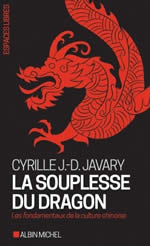 JAVARY Cyrille La souplesse du dragon. Les fondamentaux de la culture chinoise  Librairie Eklectic