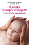 GASQUET Bernadette de & MARCK Thierry (Drs) Mon bébé n´aura pas la tête plate - Prévenir et traiter la plagiocéphalie  Librairie Eklectic