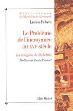 FEBVRE Lucien Problème de l´incroyance au XVIe siècle : la religion de Rabelais Librairie Eklectic