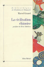 GRANET Marcel La civilisation chinoise. La vie publique et la vie privée Librairie Eklectic