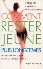 HERTOGHE Thierry Dr & NABET Jules-Jacques Dr Comment rester jeune plus longtemps Librairie Eklectic