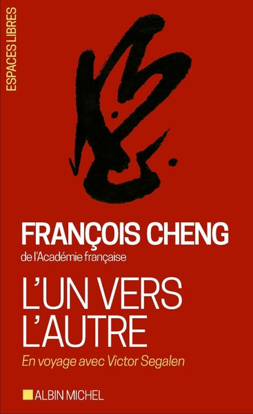 CHENG François L´un vers l´autre. En voyage avec Victor Segalen Librairie Eklectic