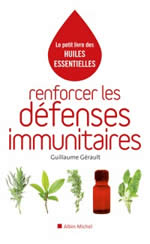 GERAULT Guillaume Renforcer les défenses immunitaires. Le petit livre des huiles essentielles Librairie Eklectic