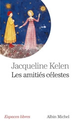 KELEN Jacqueline Les Amitiés célestes Librairie Eklectic
