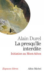 DUREL Alain La presqu´île interdite. Initiation au Mont Athos Librairie Eklectic