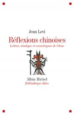 LEVI Jean Réflexions chinoises. Lettrés, stratèges et excentriques de Chine Librairie Eklectic