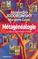 JODOROWSKY Alexandro et COSTA Marianne Métagénéalogie. La famille, un trésor et un piège Librairie Eklectic