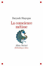 SHAYEGAN Daryush La conscience métisse Librairie Eklectic