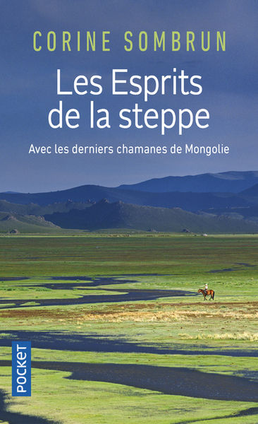 SOMBRUN Corine Les esprits de la steppe. Avec les derniers chamanes de Mongolie Librairie Eklectic
