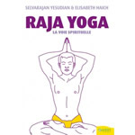 YESUDIAN Selvarajan & HAICH Elisabeth Raja Yoga. La voie spirituelle Librairie Eklectic