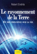 ENDROS Robert  Le rayonnement de la Terre et son influence sur la vie  Librairie Eklectic