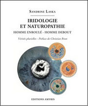 LASKA Sandrine Iridologie et naturopathie. Homme enroulé - Homme debout. (Préface de Christian Brun) Librairie Eklectic