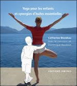 BLONDIAU Catherine & BAUDOUX Dominique  Yoga pour les enfants et synergies d´huiles essentielles  Librairie Eklectic