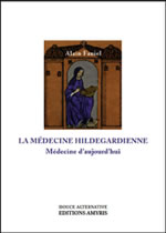 FANIEL Alain La médecine Hildegardienne - Médecine d´aujourd´hui  Librairie Eklectic