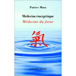MUSA Patrice Médecine énergétique, Médecine du futur Librairie Eklectic