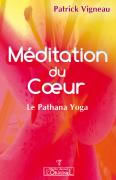 VIGNEAU Patrick Méditation du cœur - Le Pathana Yoga  Librairie Eklectic