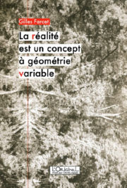 FARCET Gilles La réalité est un concept à géométrie variable Librairie Eklectic