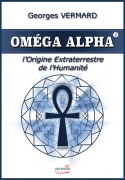 VERMARD Georges Oméga-Alpha. La voie Spirituelle du Troisième Millénaire - édition définitive Librairie Eklectic