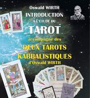 WIRTH Oswald Introduction à l´étude du tarot accompagné des deux tarots kabbalistiques d´Oswald Wirth. Librairie Eklectic
