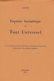 JACOB Esquisse hermétique du Tout Universel d´après la philosophie chrétienne Librairie Eklectic