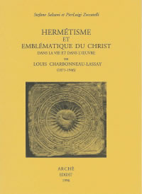 SALZANI S. & ZOCCATELLI P.L. Hermétisme et emblématique du Christ dans la vie et l´oeuvre de Louis Charbonneau-Lassay Librairie Eklectic